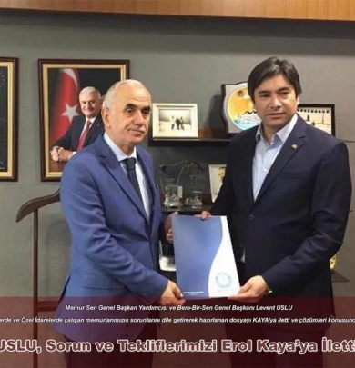 USLU, Sorun ve Tekliflerimizi Erol Kaya’ya İletti